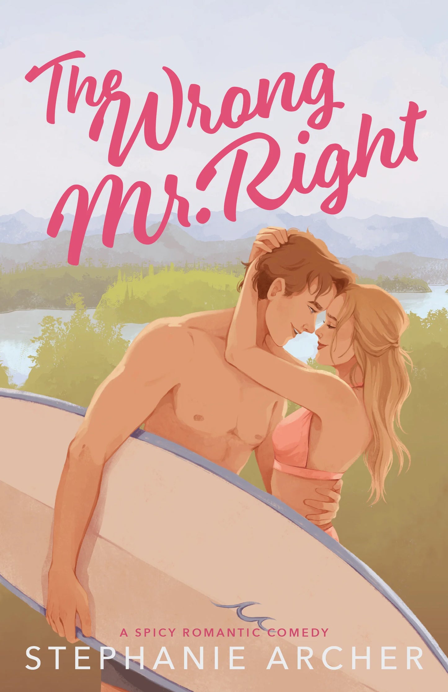 The Wrong Mr. Right By Stephanie Archer