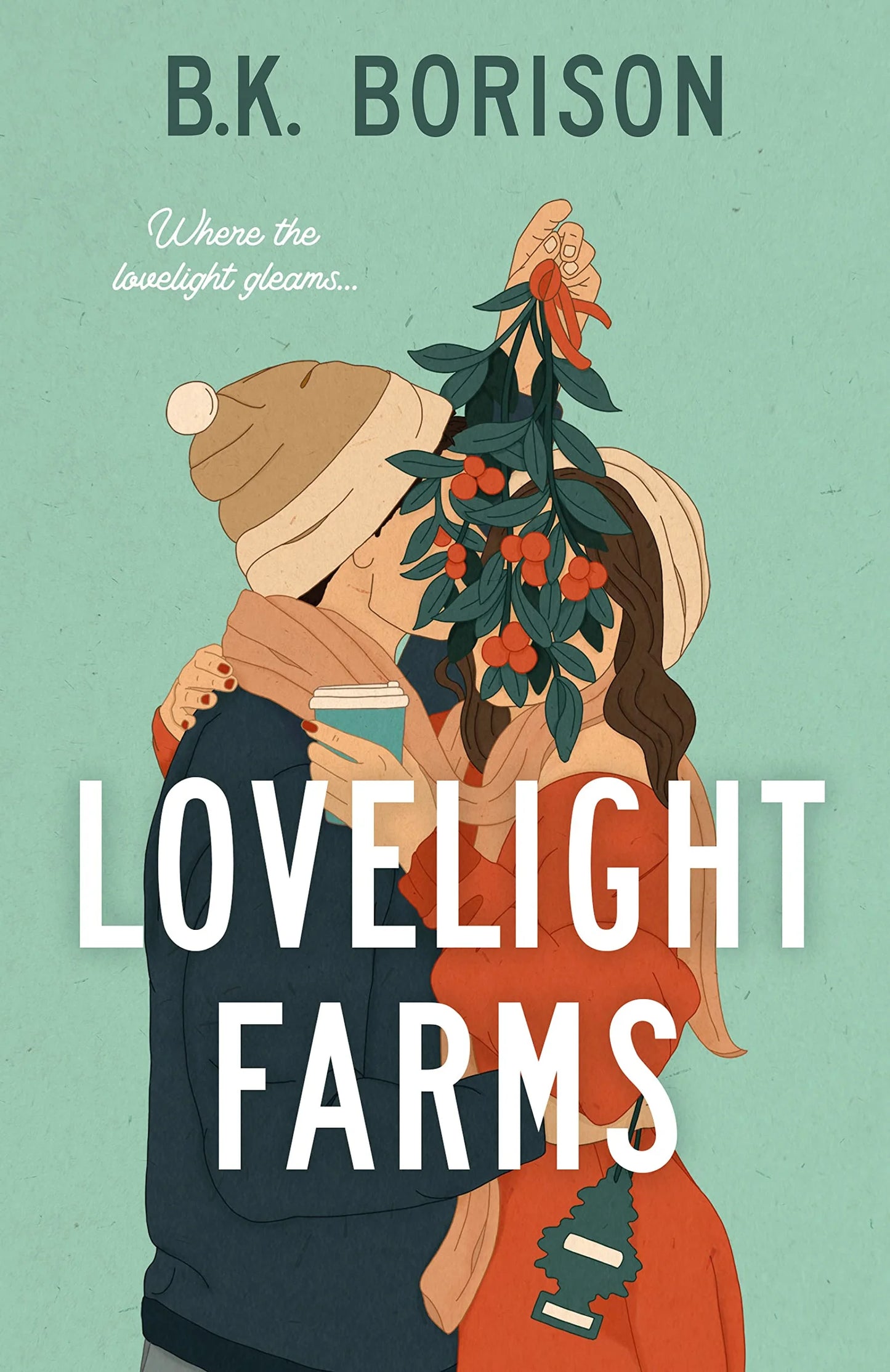 Lovelight Farms By B.K. Borison