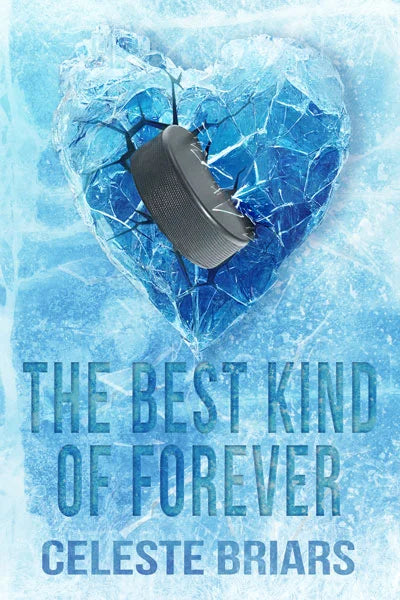 The Best Kind of Forever By Celeste Briars