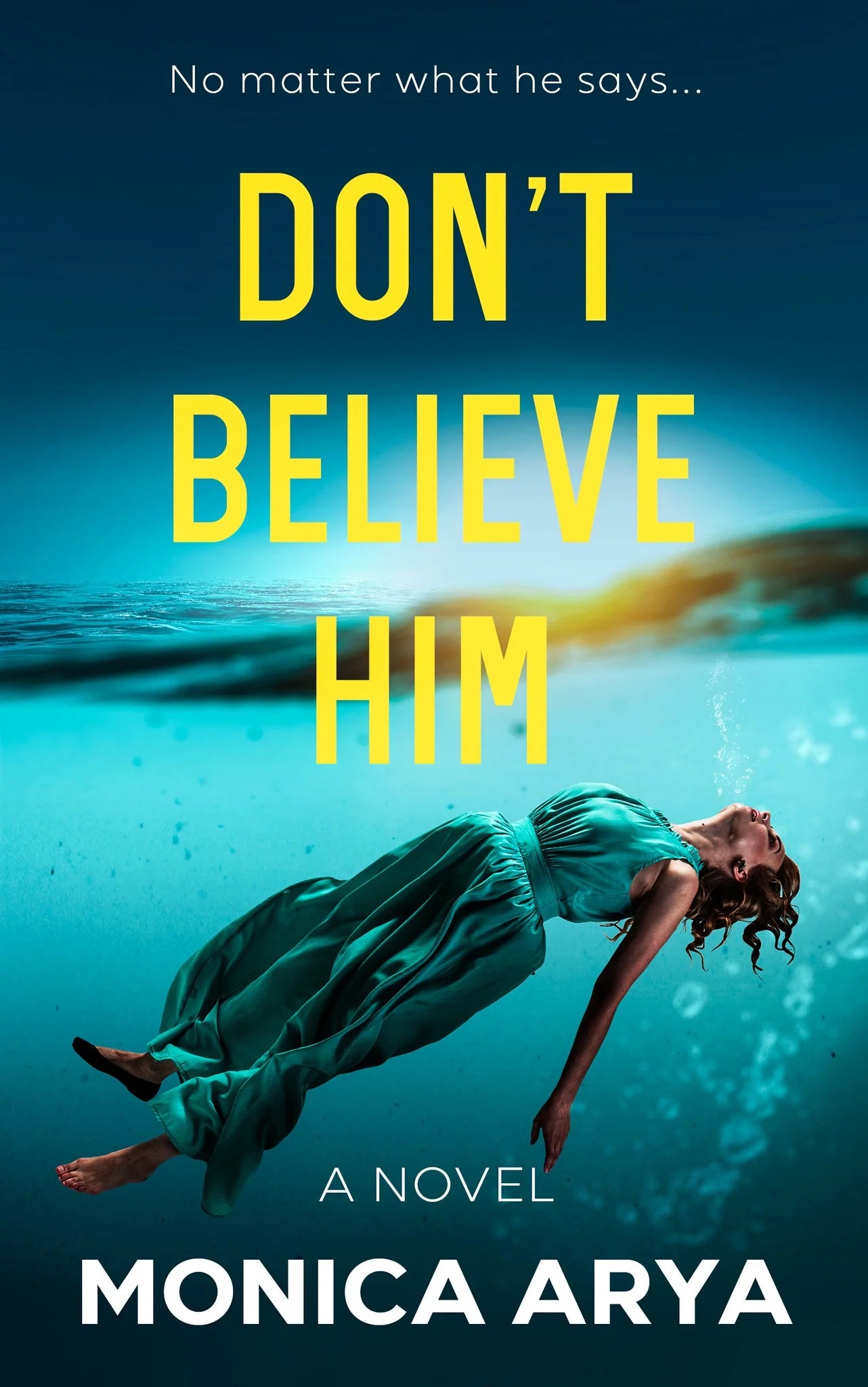 Don’t Believe Him By Monica Arya
