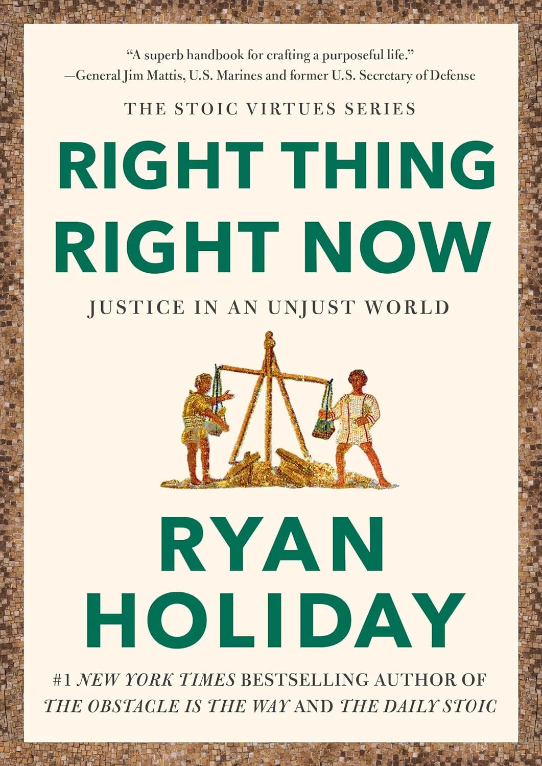 Right Thing, Right Now By Ryan Holiday