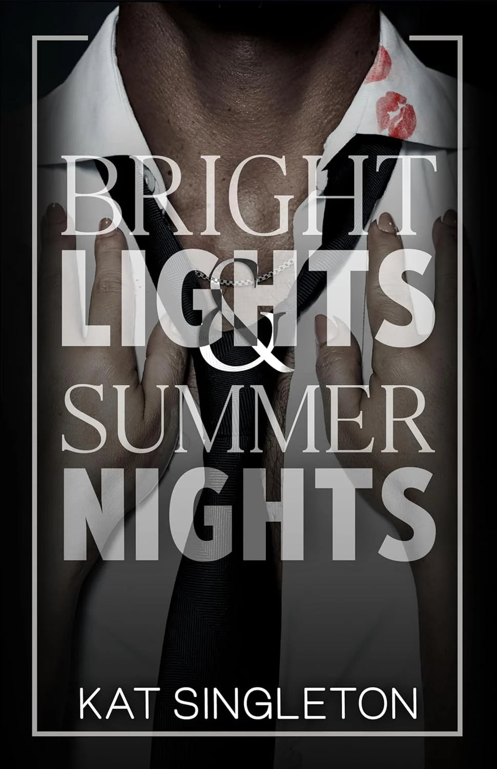 Bright Lights & Summer Nights By Kat Singleton
