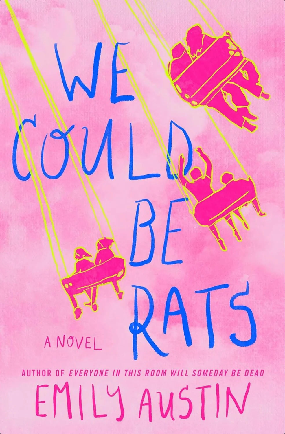 We Could Be Rats By Emily R. Austin