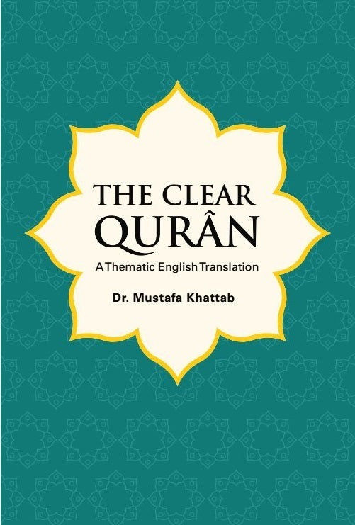 The Clear Qurân A Thematic English Translation By Anonymous , Mustafa Khattab