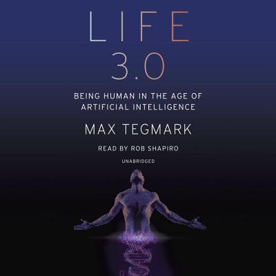 Life 3.0 by Max Tegmark