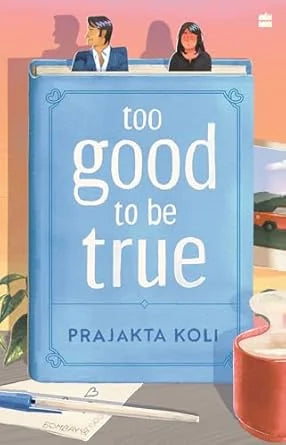 Too Good To Be True By Prajakta Koli