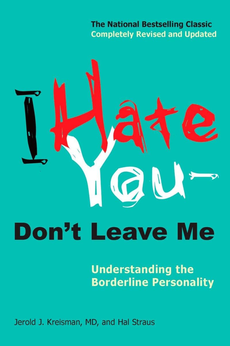 I hate you don’t leave me by Jerold J Kreisman M.D