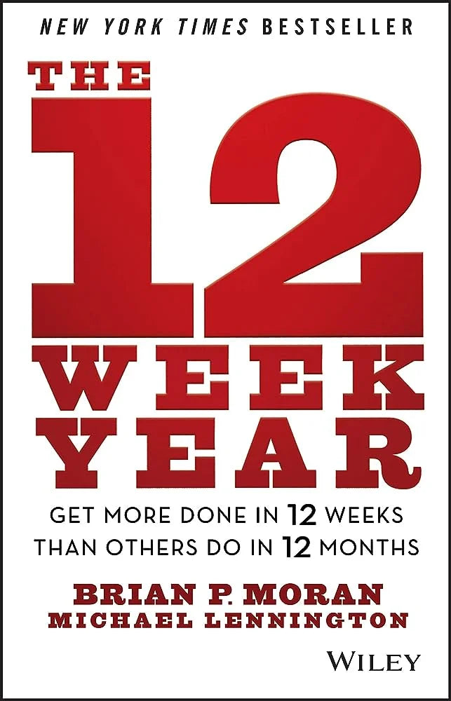 The 12 Week Year By Brian P. Moran