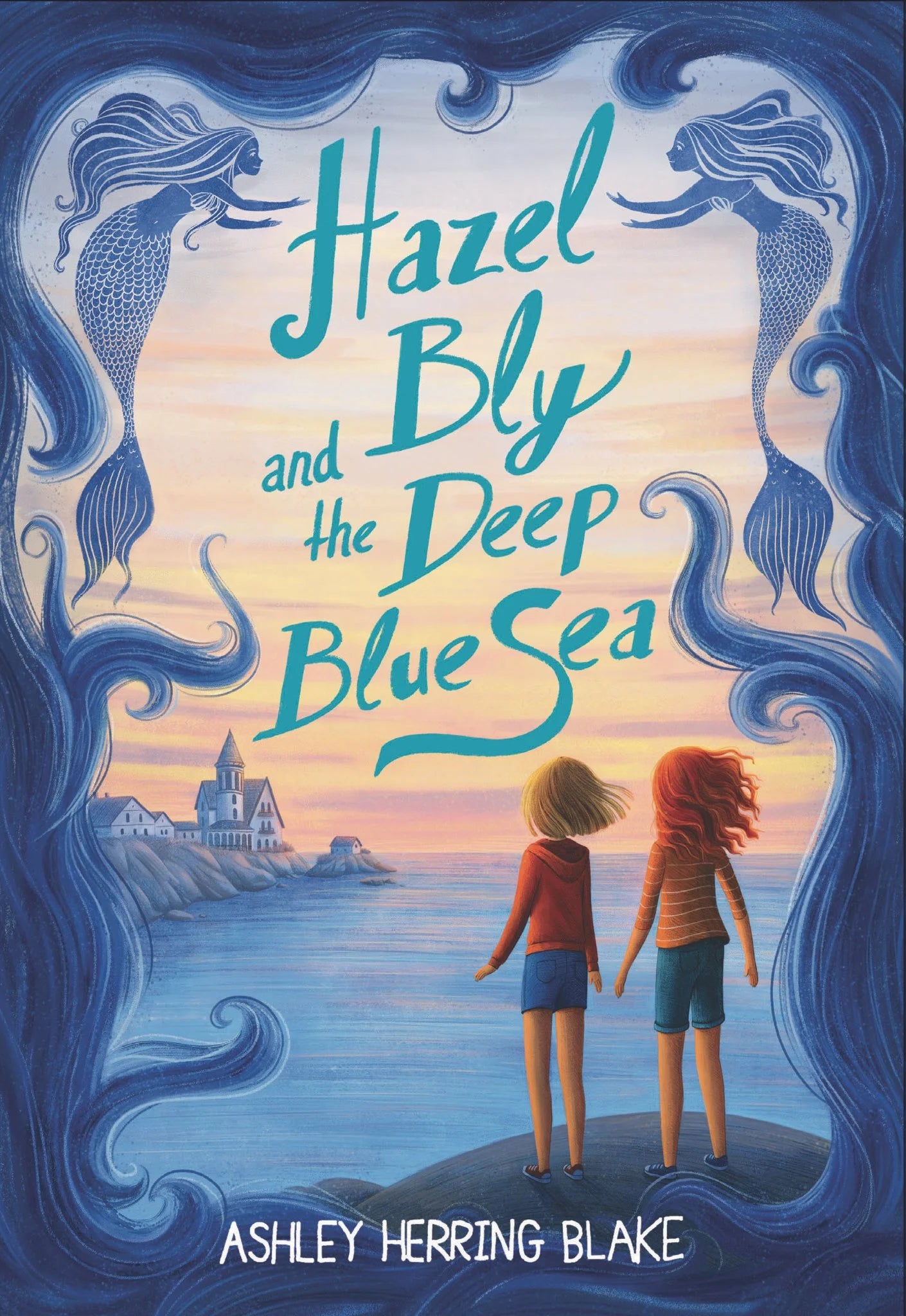 Hazel Bly and the Deep Blue Sea By Ashley Herring Blake
