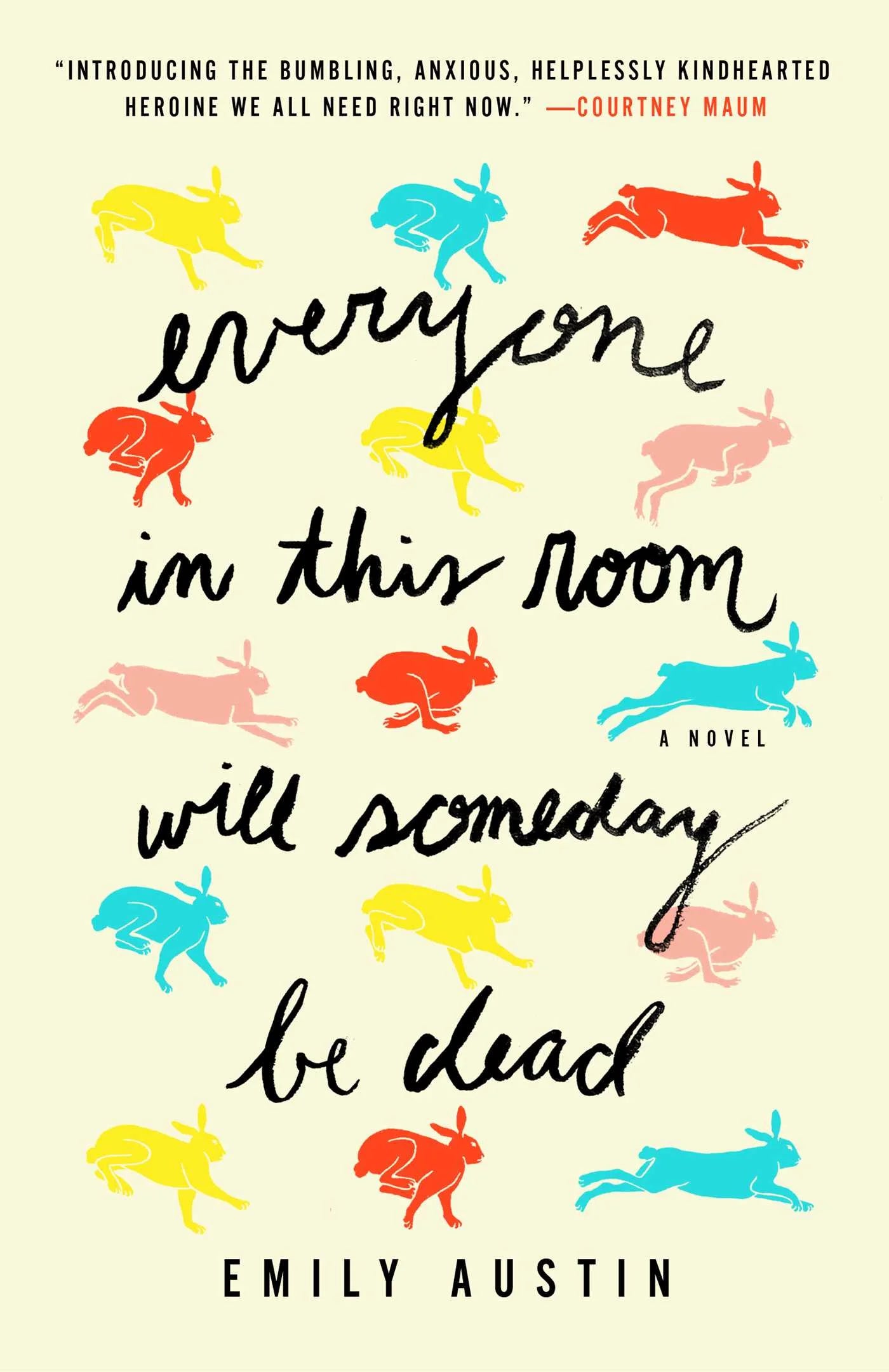 Everyone in This Room Will Someday Be Dead By Emily R. Austin