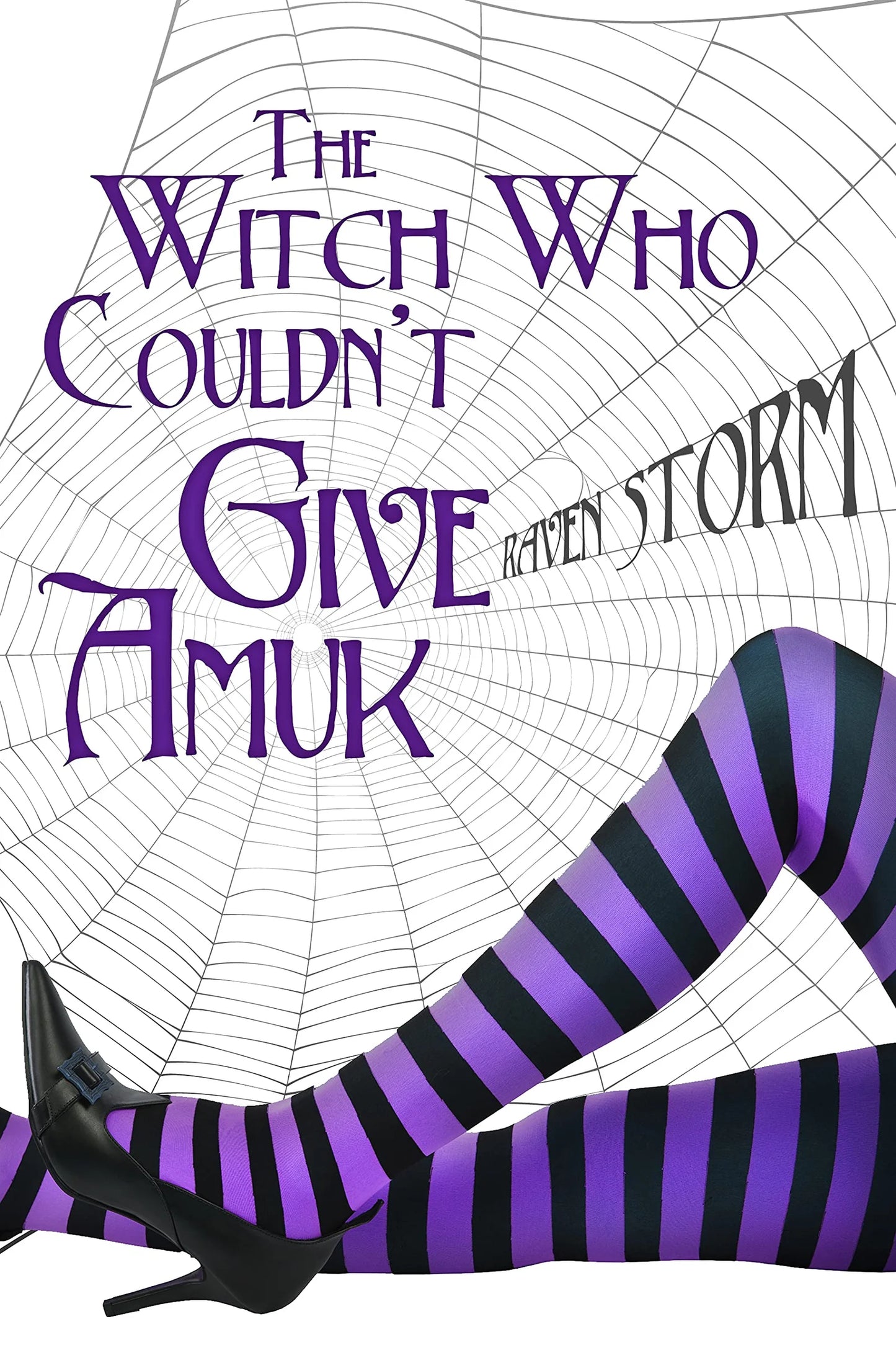 The Witch Who Couldn’t Give Amuck By Raven Storm