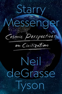 Starry Messenger By Neil deGrasse Tyson