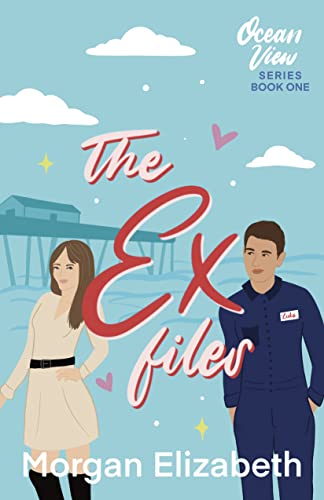 The Ex Files By Morgan Elizabeth