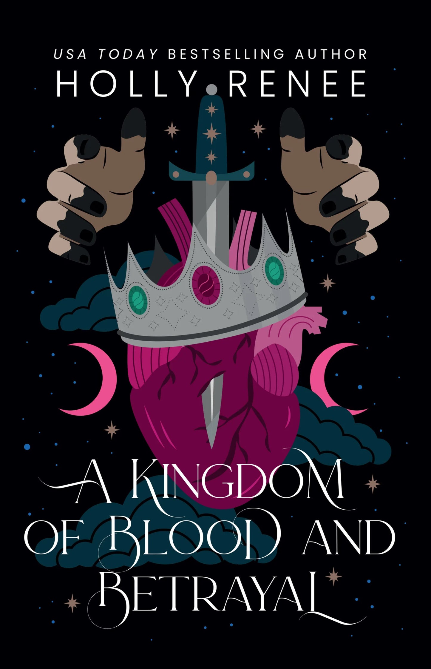A Kingdom of Blood and Betrayal By Holly Renee