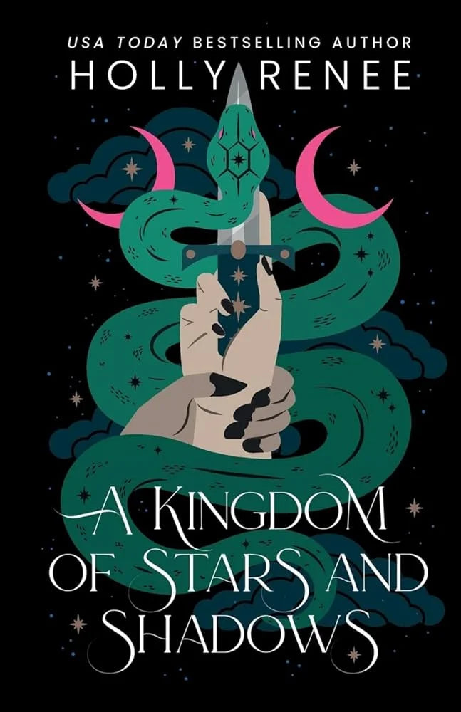 A Kingdom of Stars and Shadows By Holly Renee