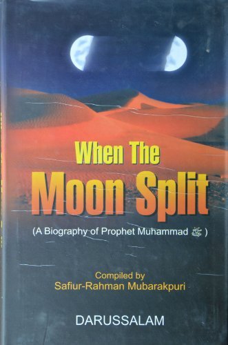 When The Moon Split By Safiur Rahman Mubarakpuri