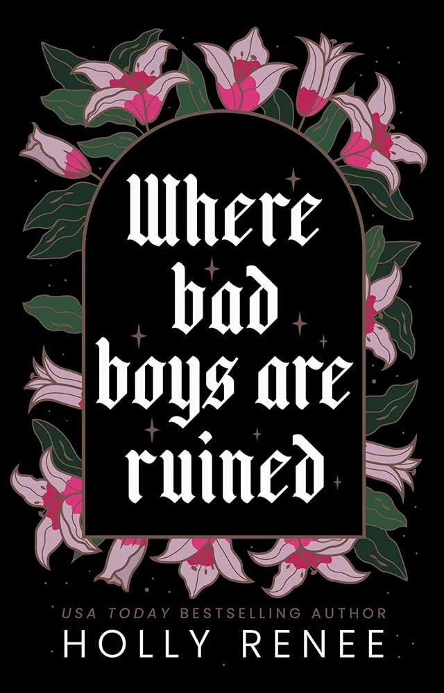 Where Bad Boys are Ruined By Holly Renee