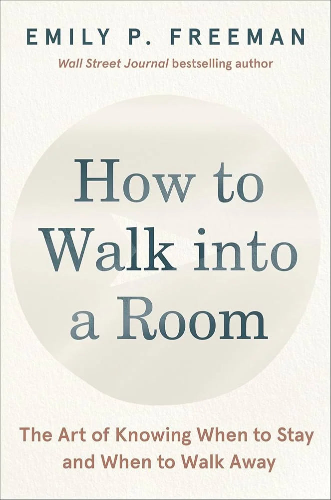 How to Walk into a Room By Emily P. Freeman
