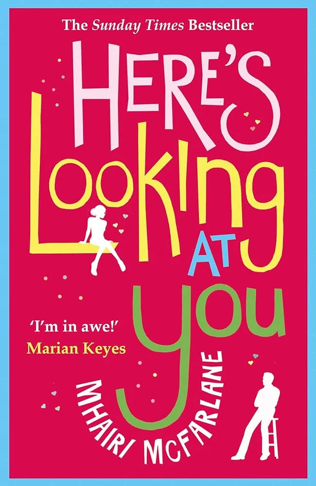 Here’s Looking at You By Mhairi McFarlane