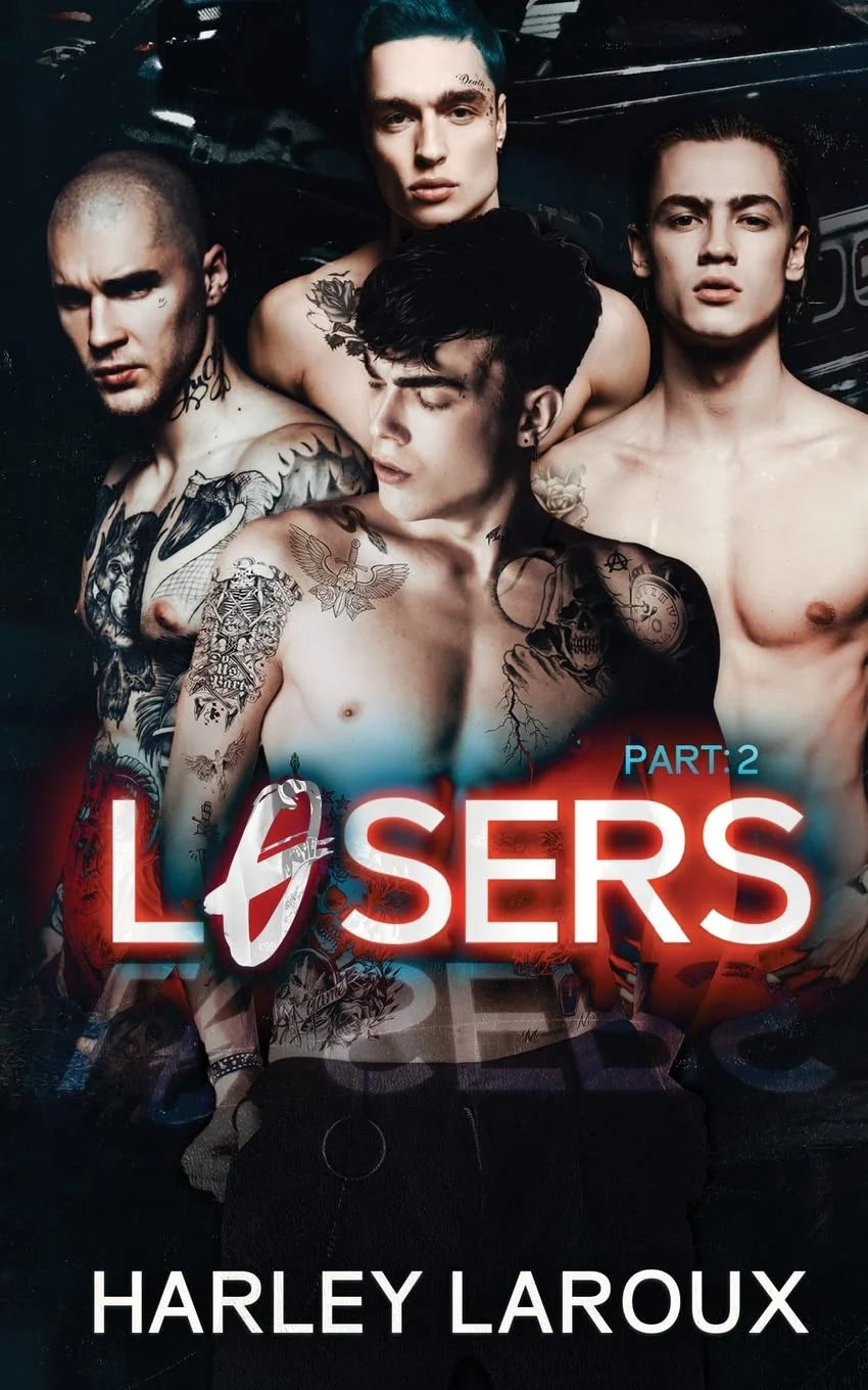 Losers: Part II By Harley Laroux