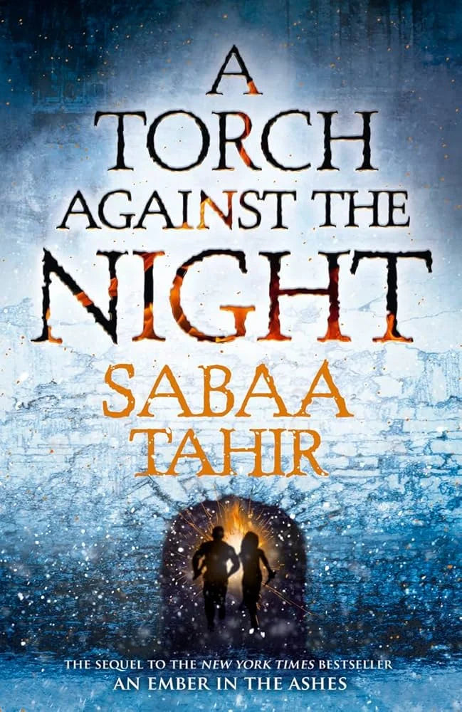 A Torch Against the Night By Sabaa Tahir