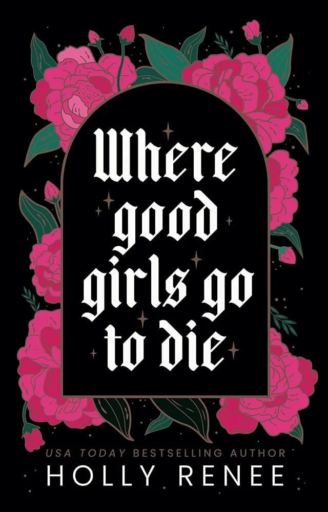 Where Good Girls Go To Die By Holly Renee