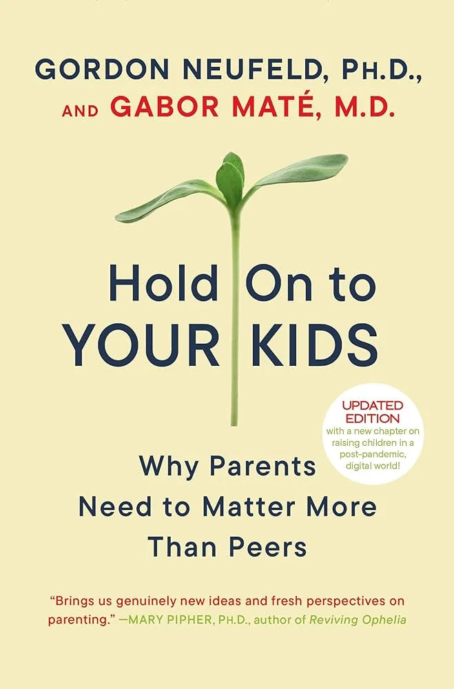 Hold On To Your Kids By Gordon Neufeld