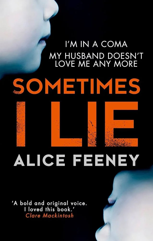 Sometimes I Lie By Alice Feeney