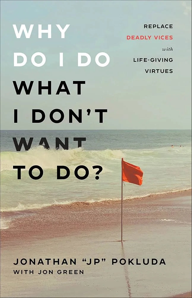Why Do I Do What I Don’t Want to Do? By Jonathan Pokluda