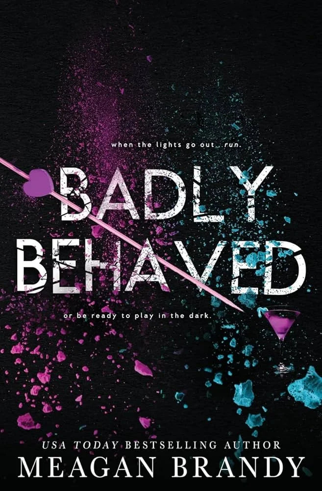 Badly Behaved By Meagan Brandy