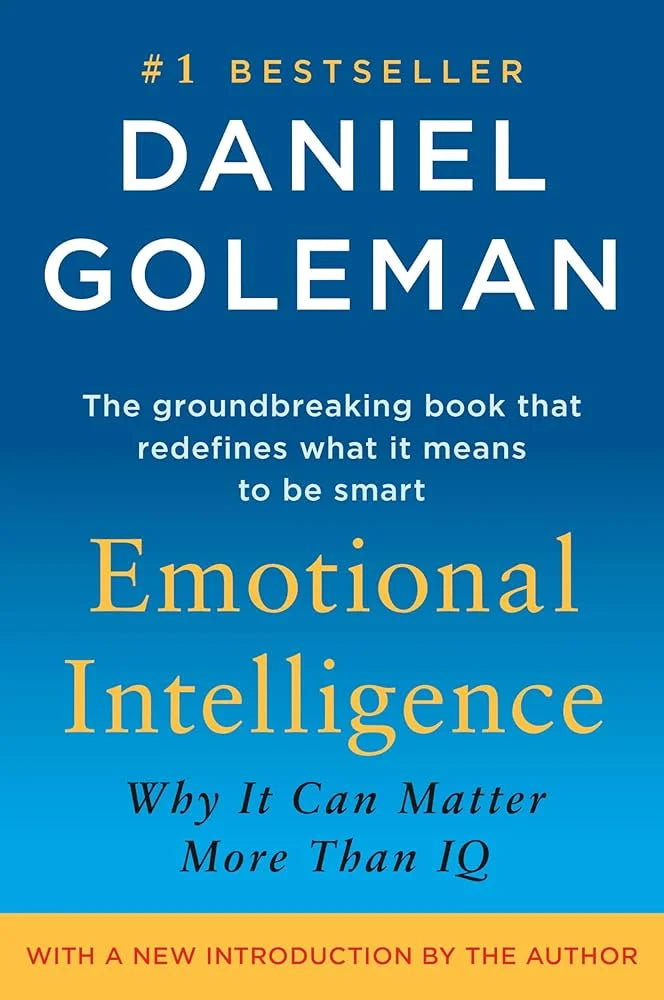 Emotional Intelligence: Why It Can Matter More Than IQ By Daniel Goleman