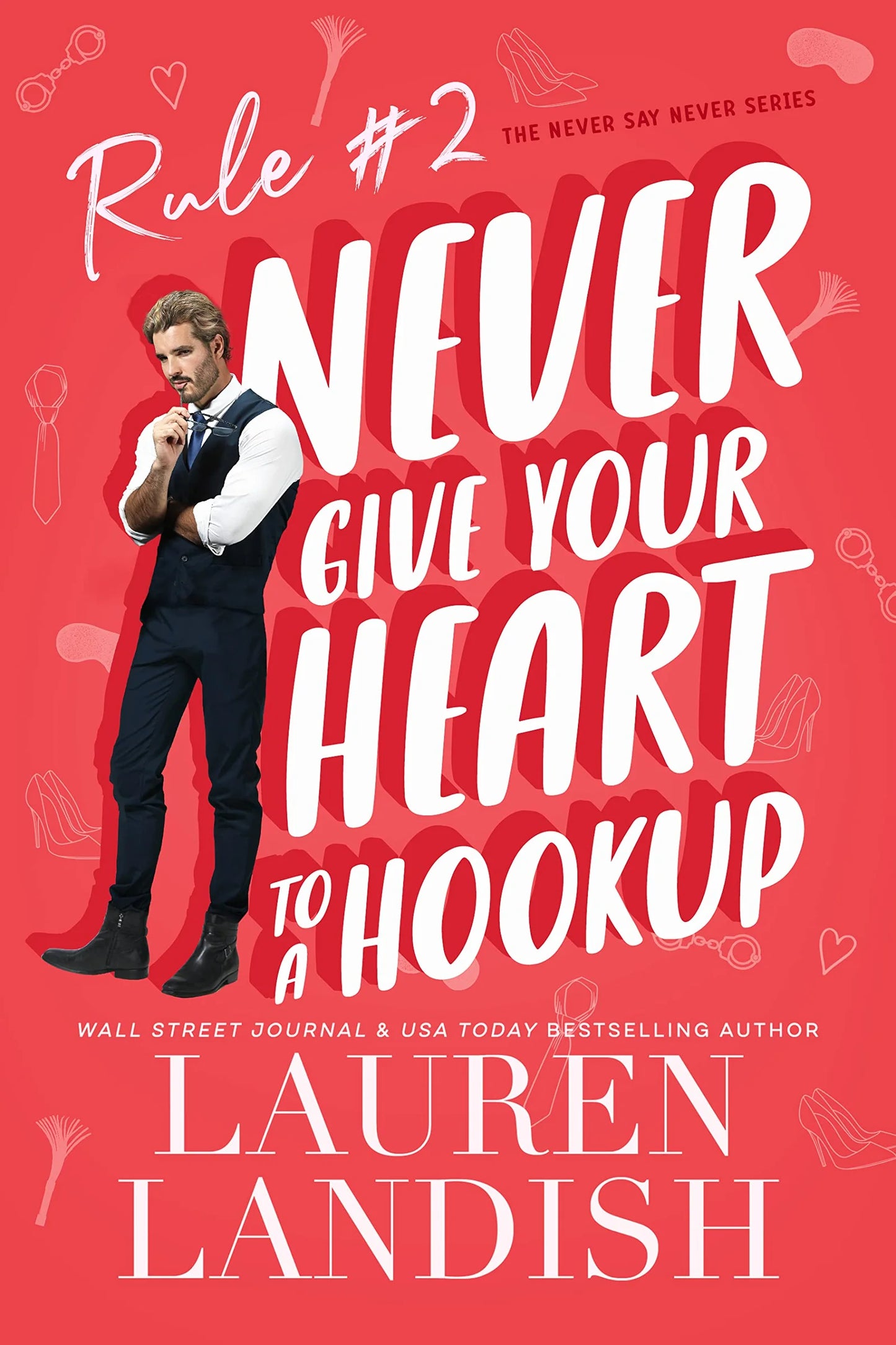 Never Give Your Heart to a Hookup By Lauren Landish
