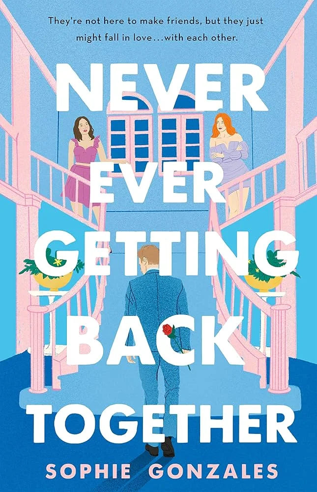 Never Ever Getting Back Together By Sophie Gonzales