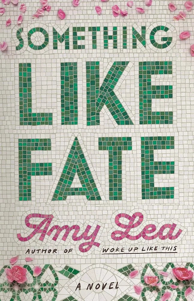 Something Like Fate: A Novel By Amy Lea