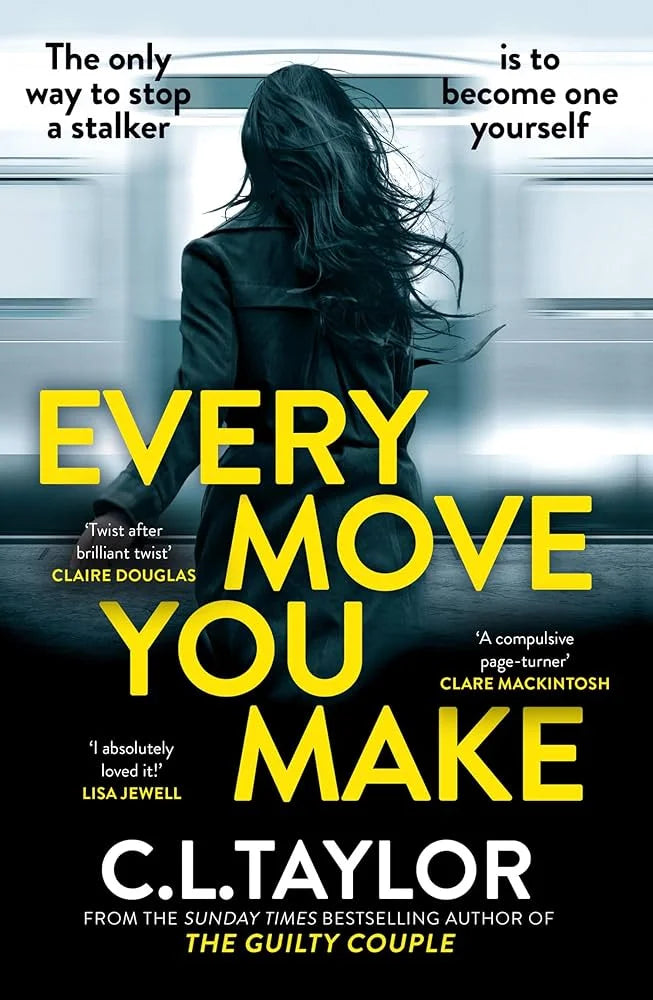 Every Move You Make By C.L. Taylor