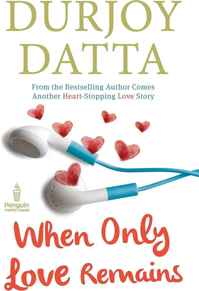 When Only Love Remains By Durjoy Datta