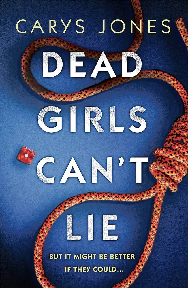 Dead Girls Can’t Lie By Carys Jones