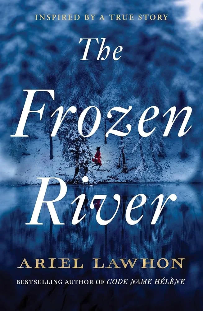The Frozen River By Ariel Lawhon