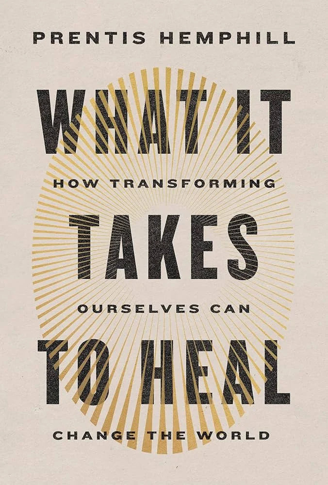 What It Takes to Heal By Prentis Hemphill
