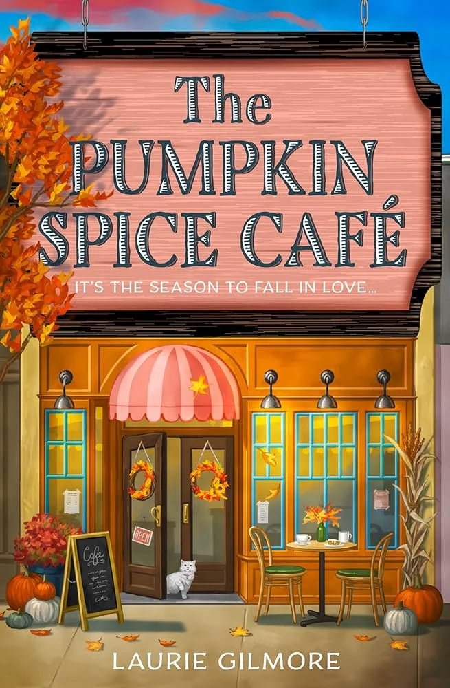 The Pumpkin Spice Café By Laurie Gilmore