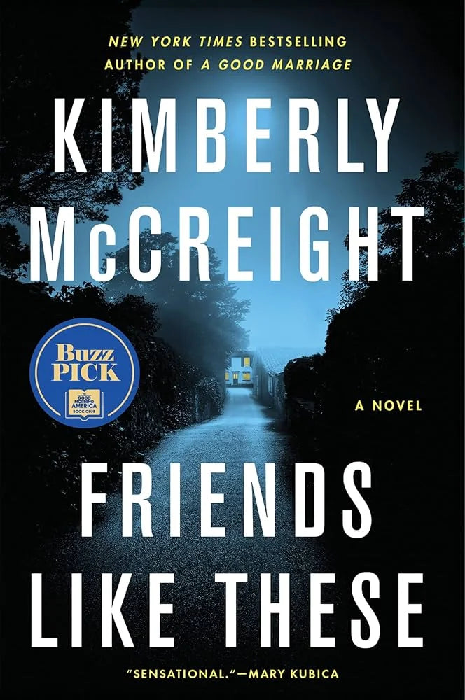 Friends Like These By Kimberly McCreight