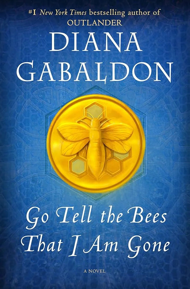 Go Tell the Bees That I Am Gone By Diana Gabaldon