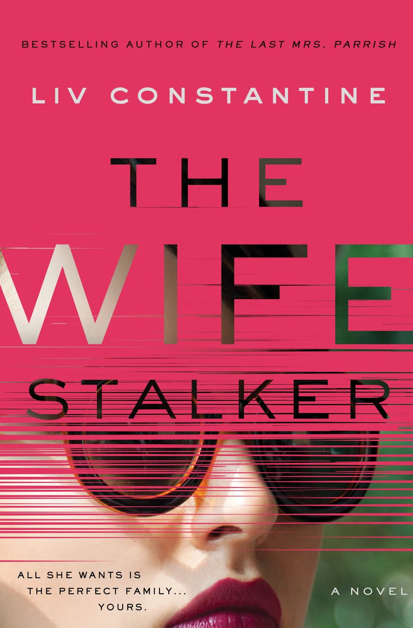 The Wife Stalker By Liv Constantine