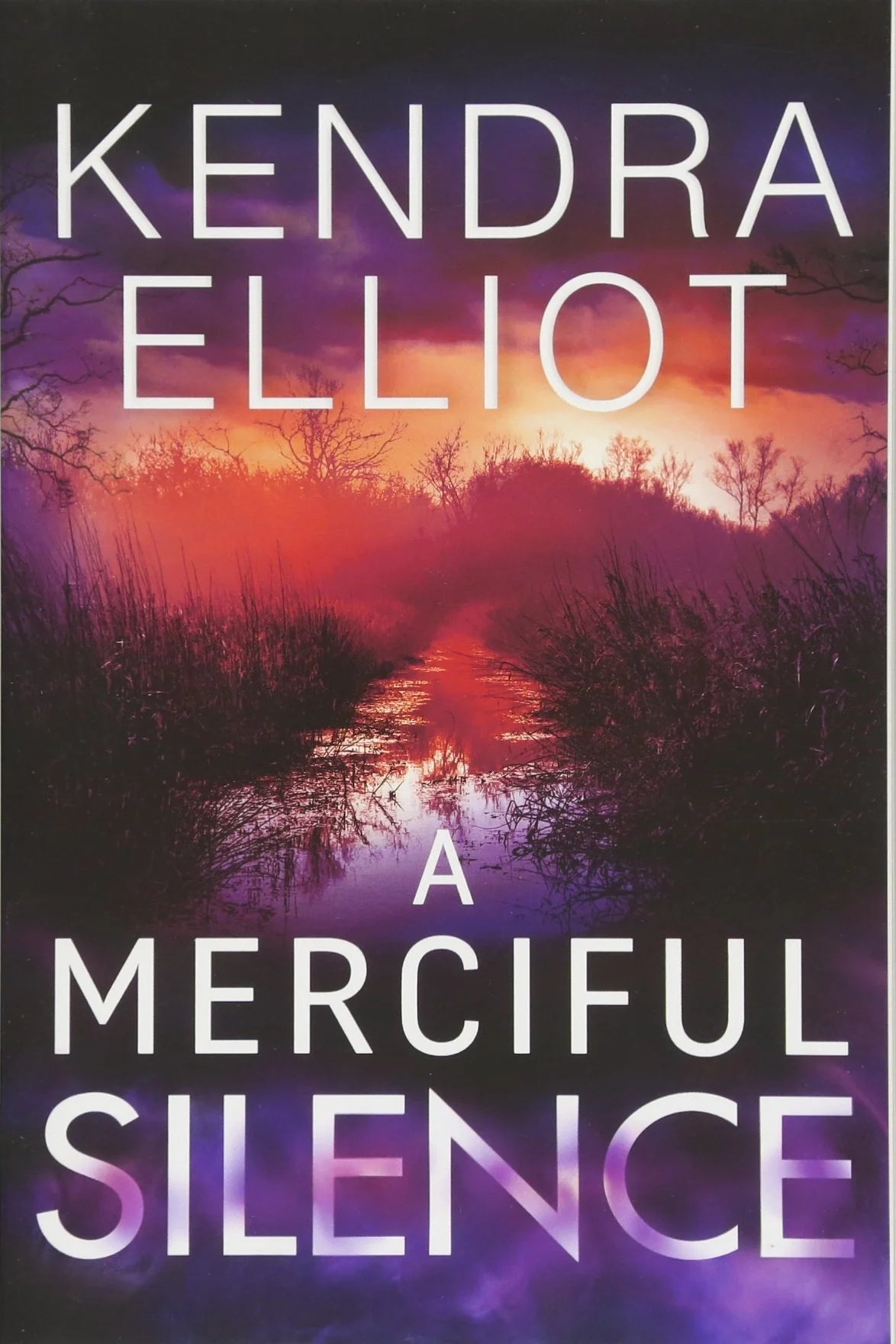 A Merciful Silence By Kendra Elliot