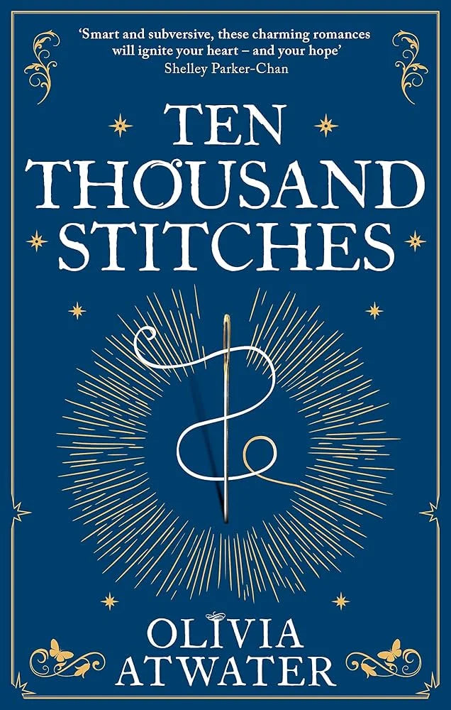 Ten Thousand Stitches By Olivia Atwater