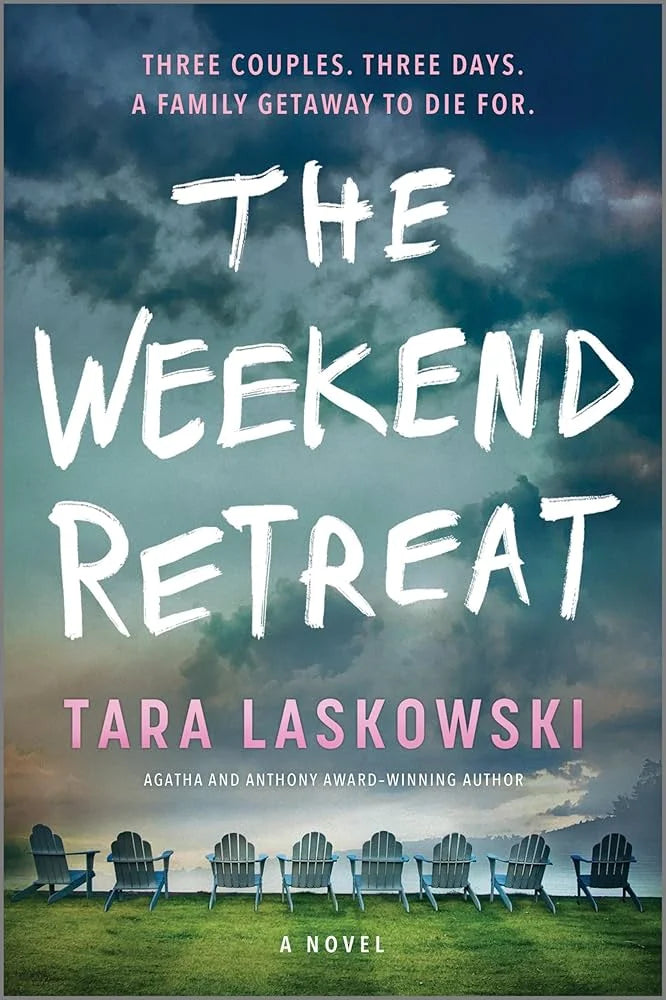 The Weekend Retreat By Tara Laskowski