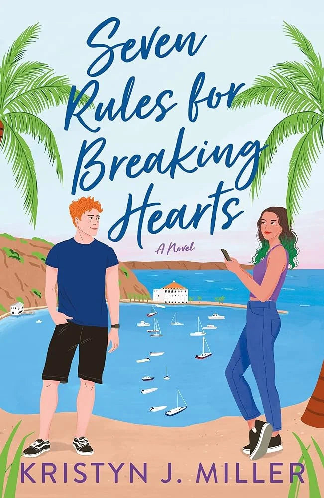 Seven Rules for Breaking Hearts By Kristyn J. Miller