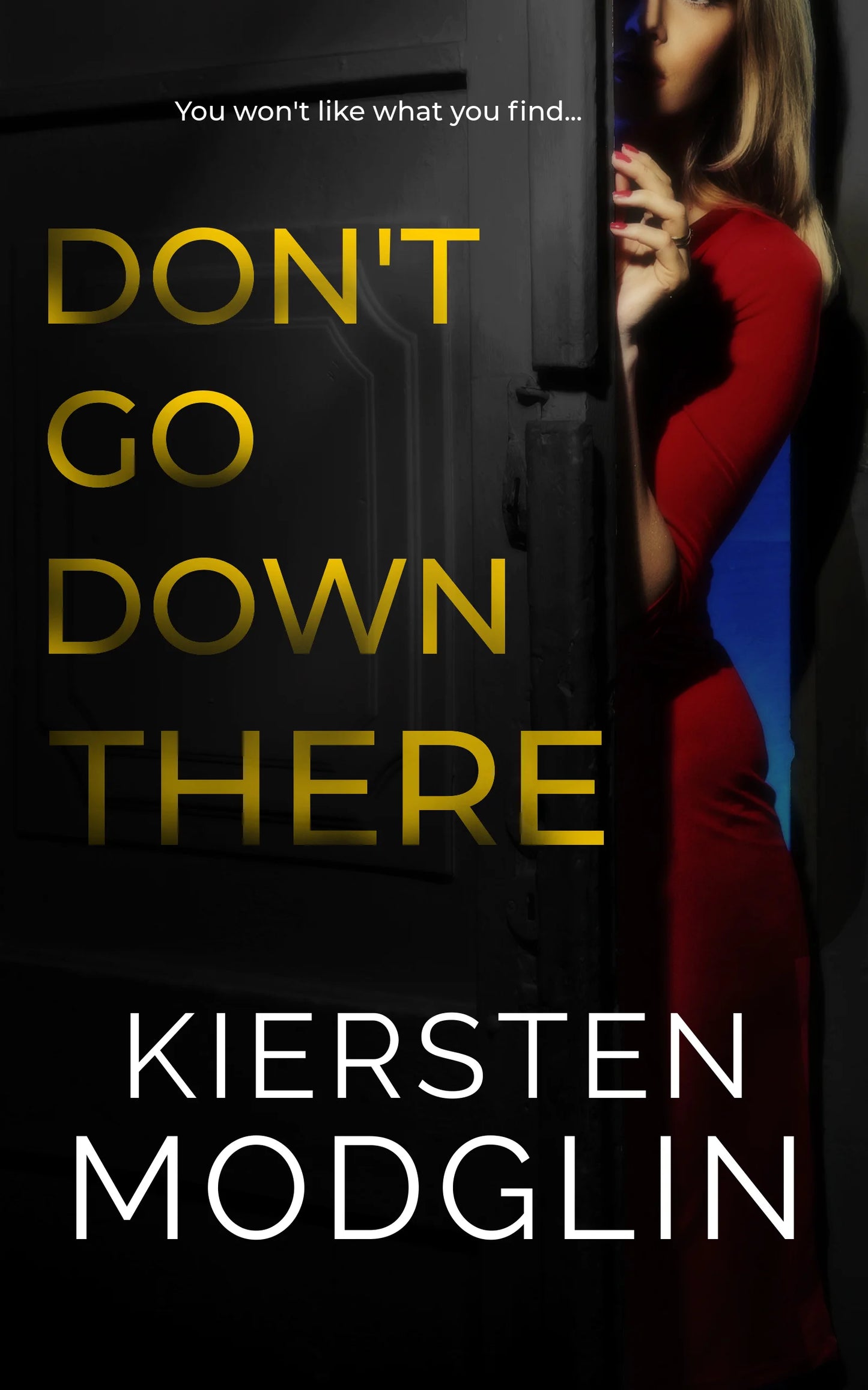 Don’t Go Down There By Kiersten Modglin