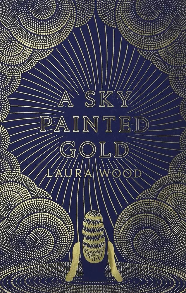 A Sky Painted Gold By Laura Wood