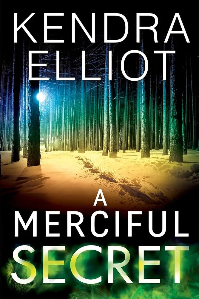 A Merciful Secret By Kendra Elliot